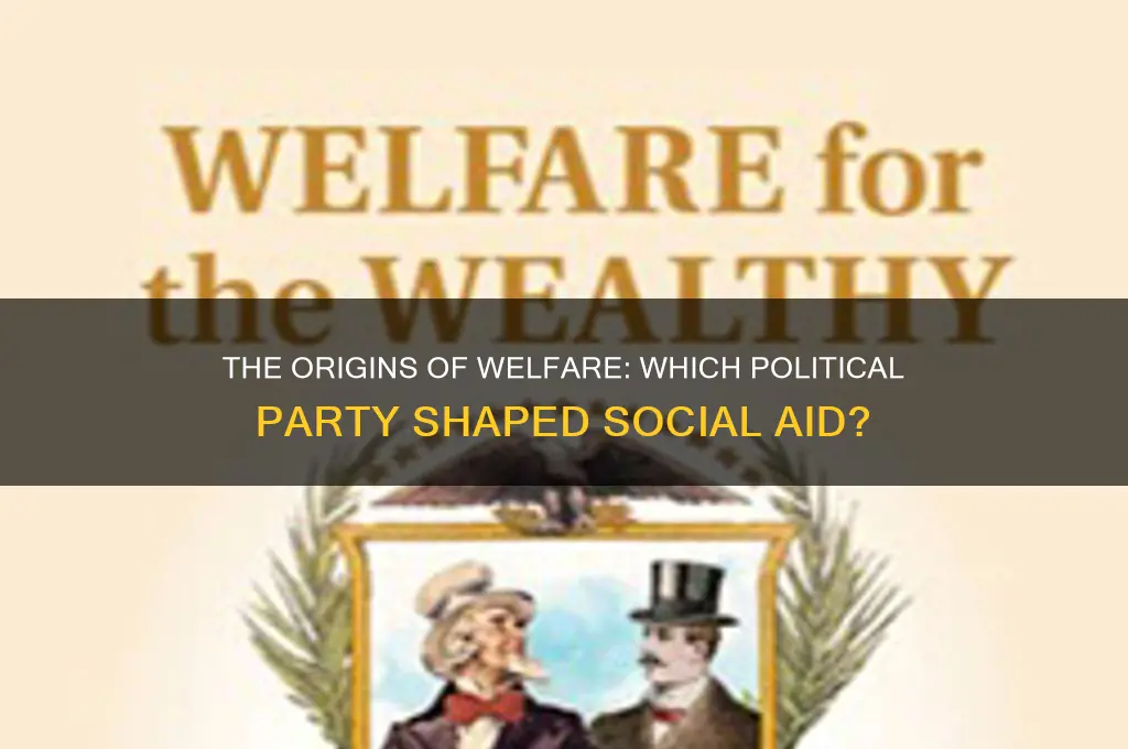 which political party created welfare