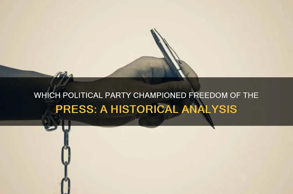 which political party demanded that freedom of the press