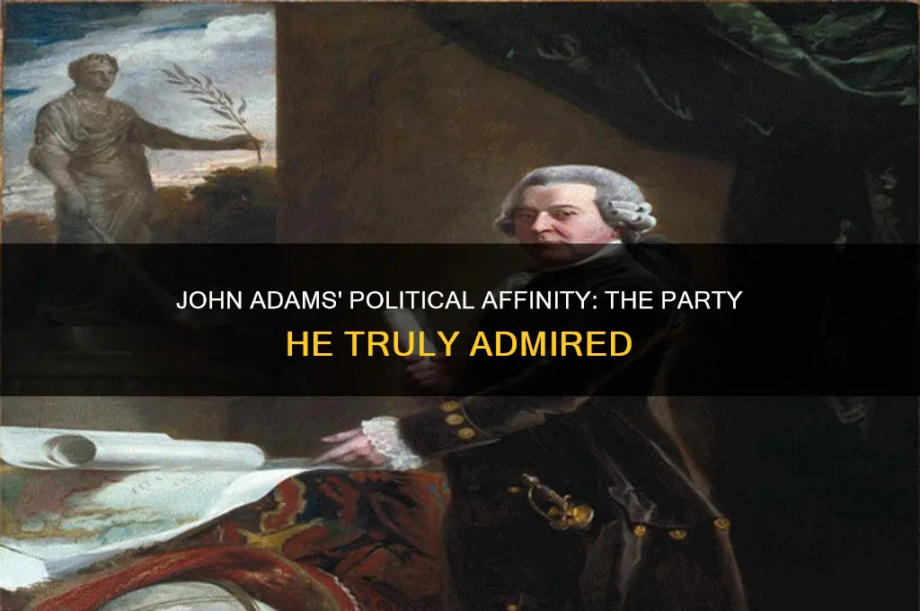 which political party did john adams appreciate