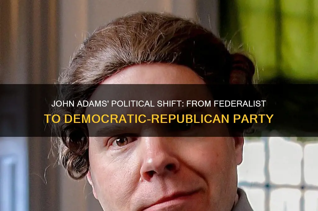 which political party did john adams switch to