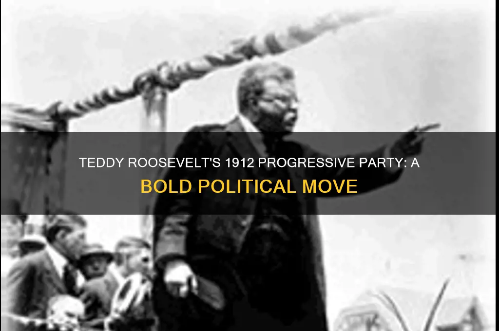 which political party did teddy roosevelt form in 191
