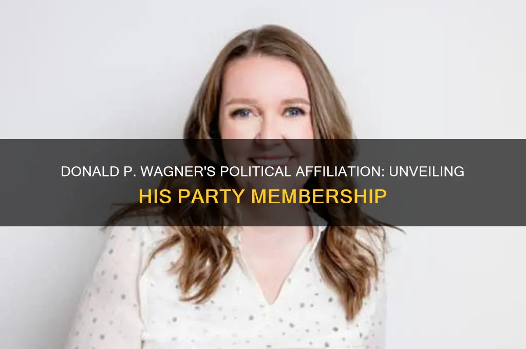 which political party does donald p wagner belong to