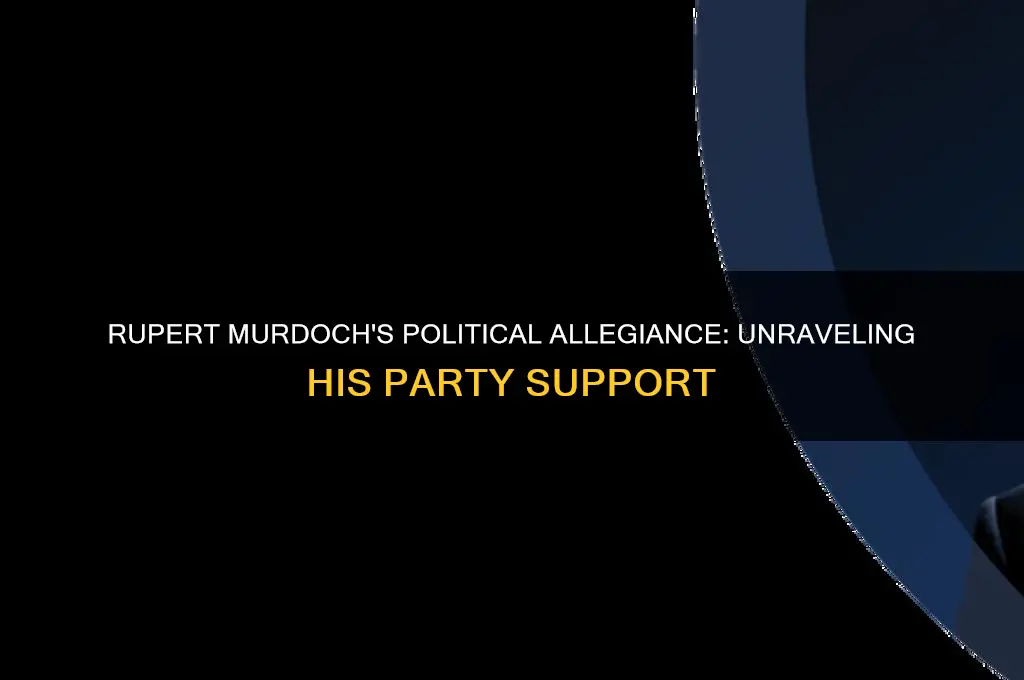 which political party does rupert murdoch support