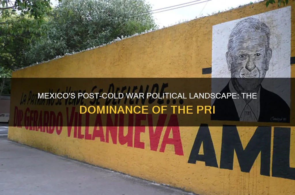 which political party dominated mexico post cold war