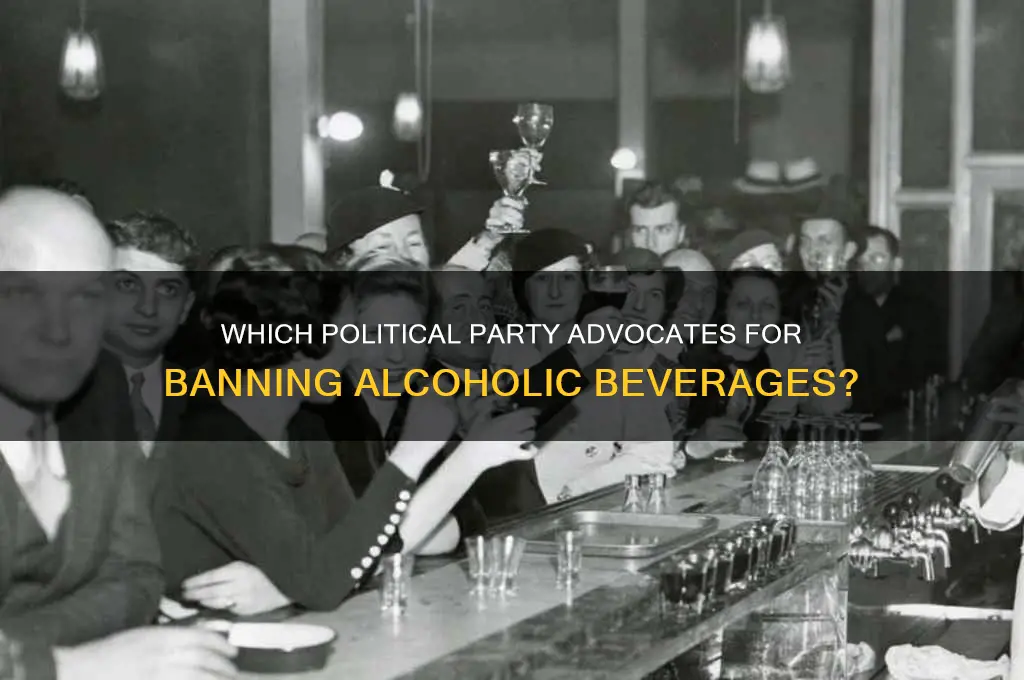 which political party end alcoholic beverages