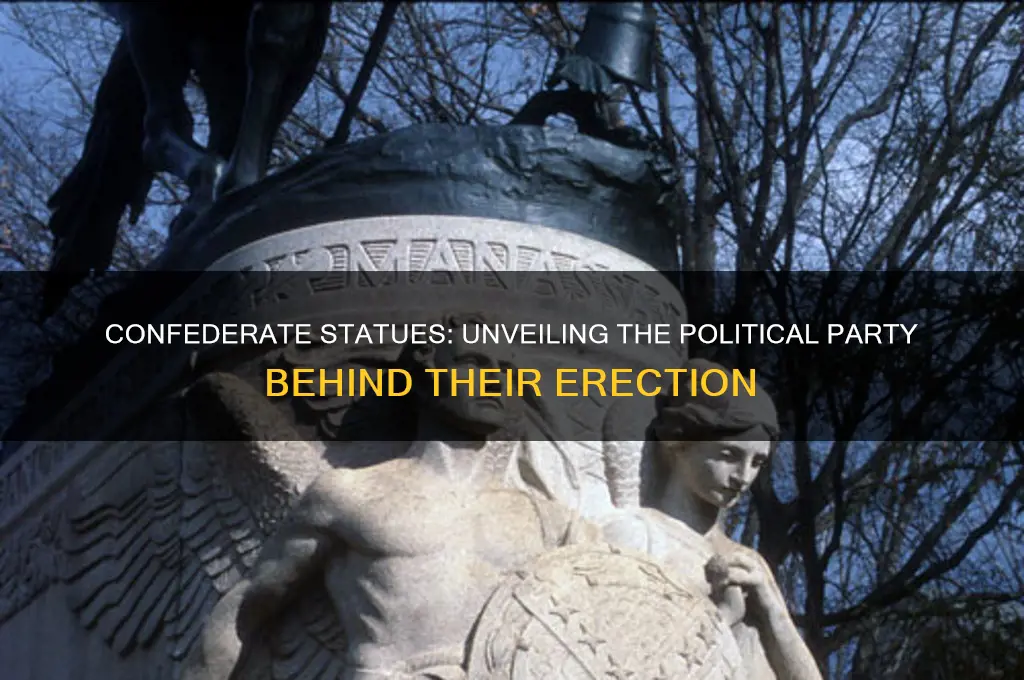 which political party erected the confederate statues