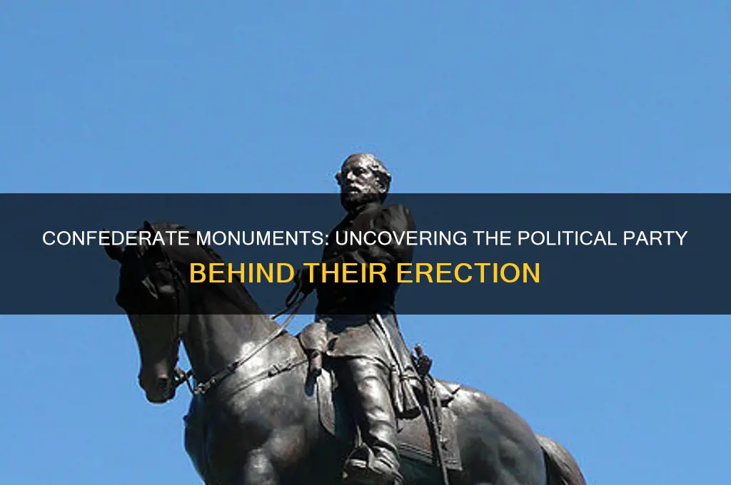 which political party erecting confederate monuments verified facts