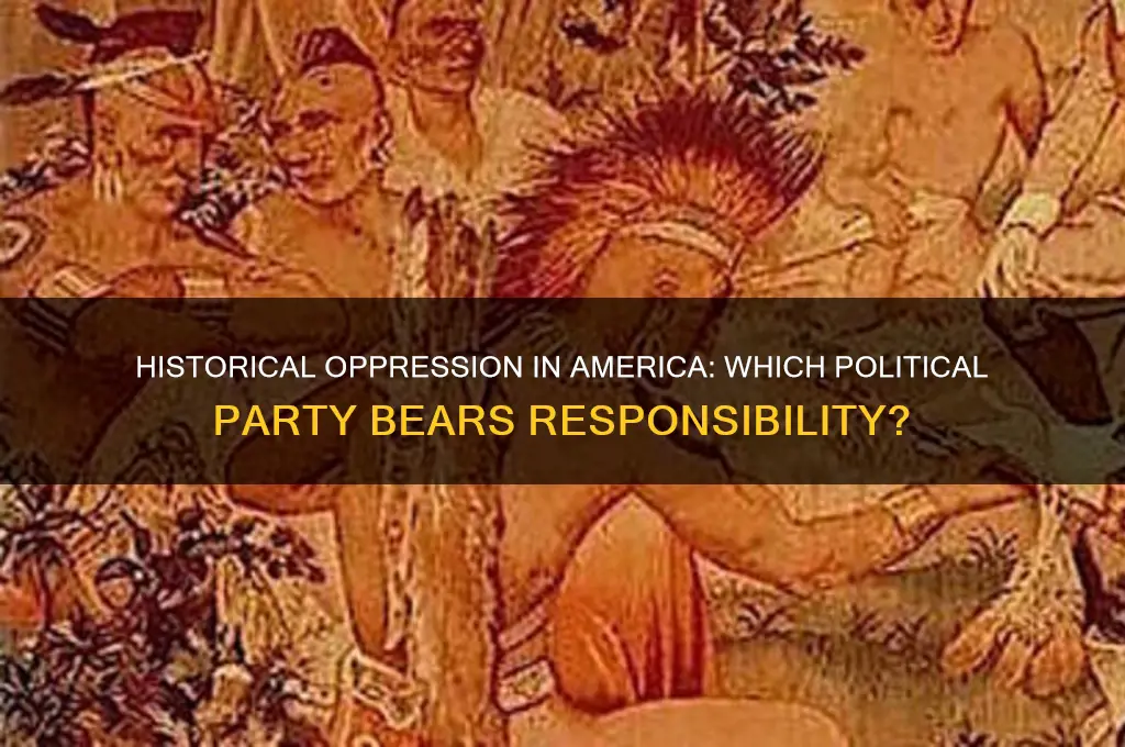 which political party has historically oppressed groups in america