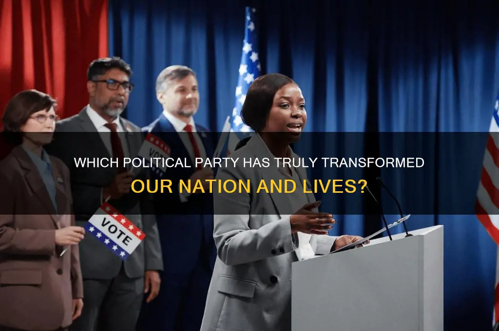 which political party has improved the country and life more