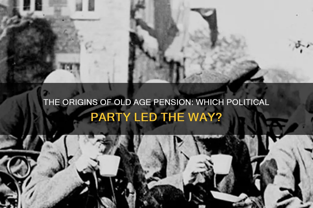 which political party introduced the old age pension