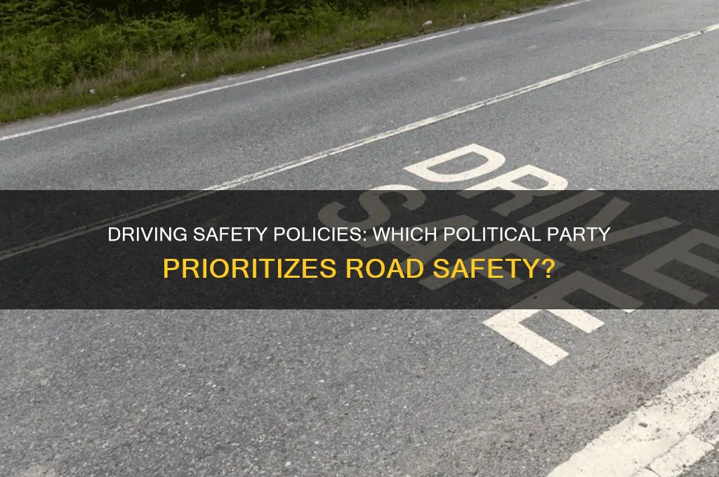 which political party is in support of driving saftey