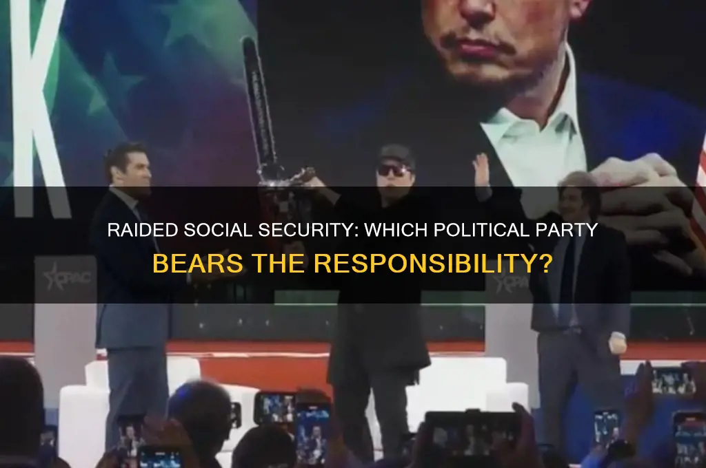 which political party is responsible for raided social security