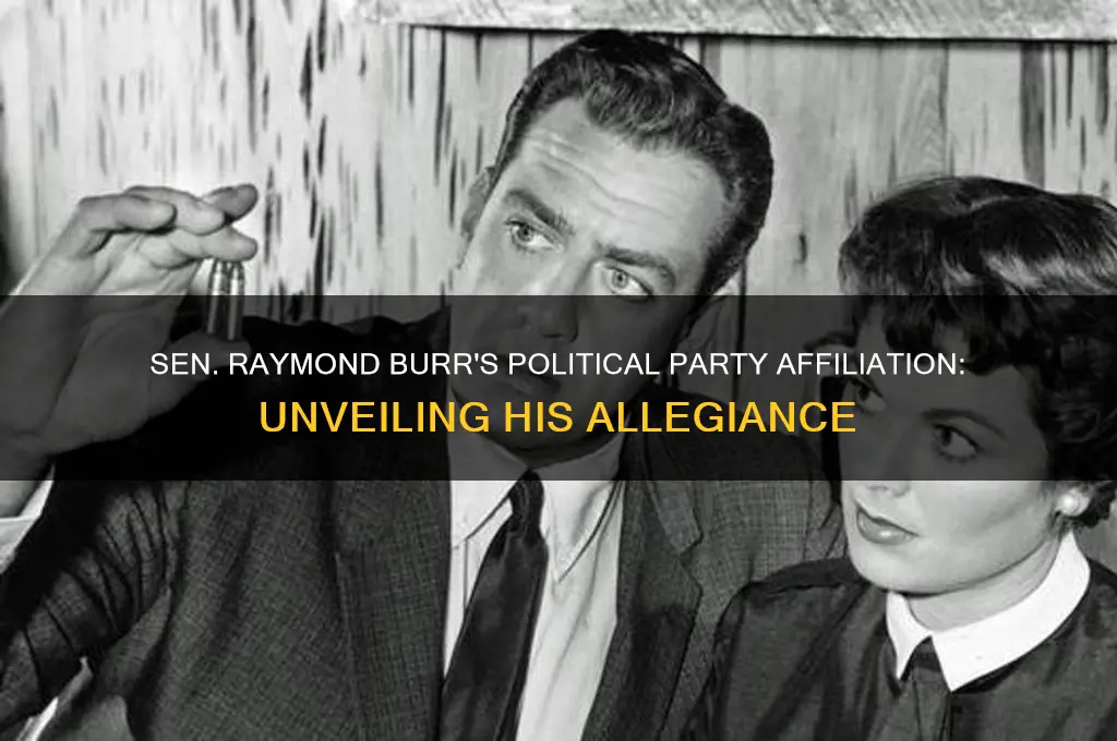which political party is sen raymond burr