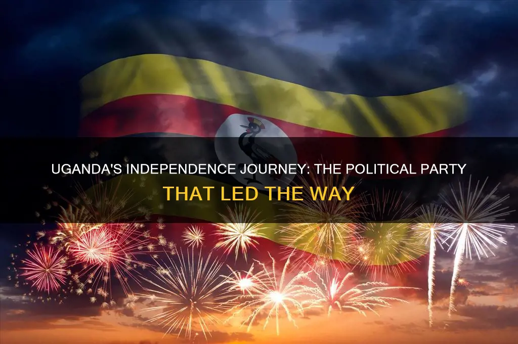 which political party led uganda to independence
