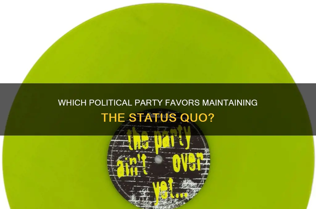which political party likes the status quo