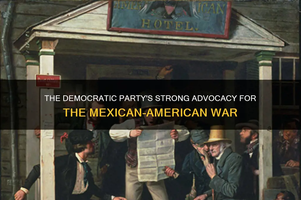 which political party most strongly supported war with mexico