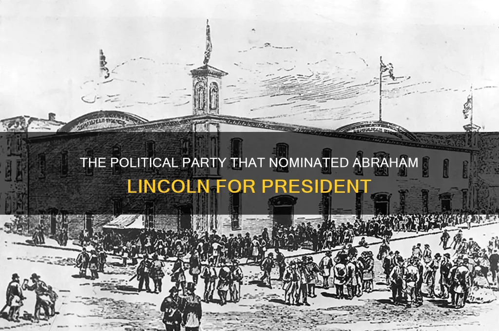 which political party nominated lincoln for president