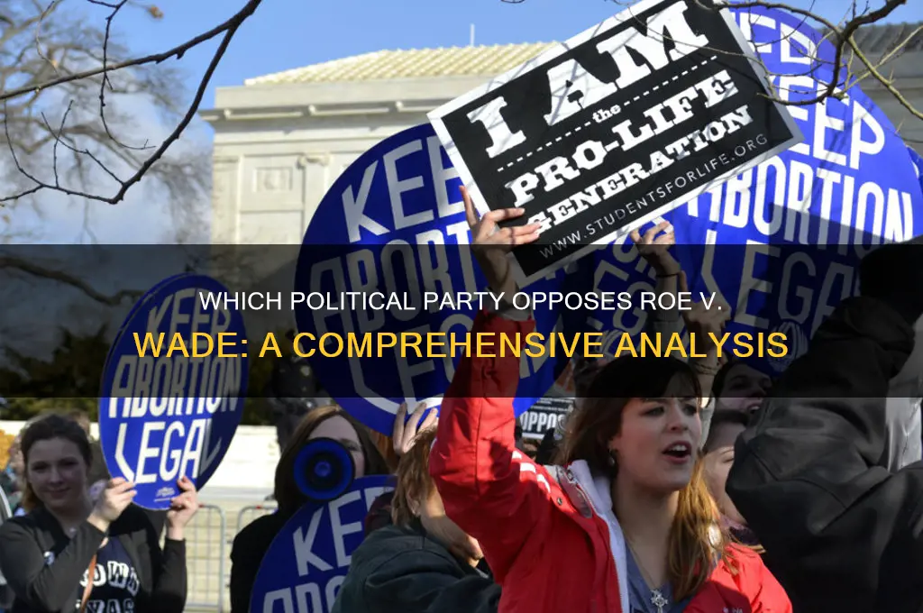 which political party oppose roe v wade