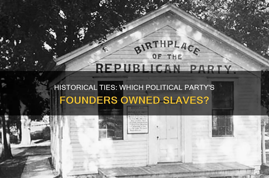which political party owned slaves