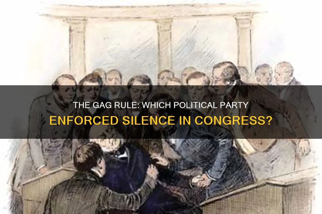 which political party passed the gag rule
