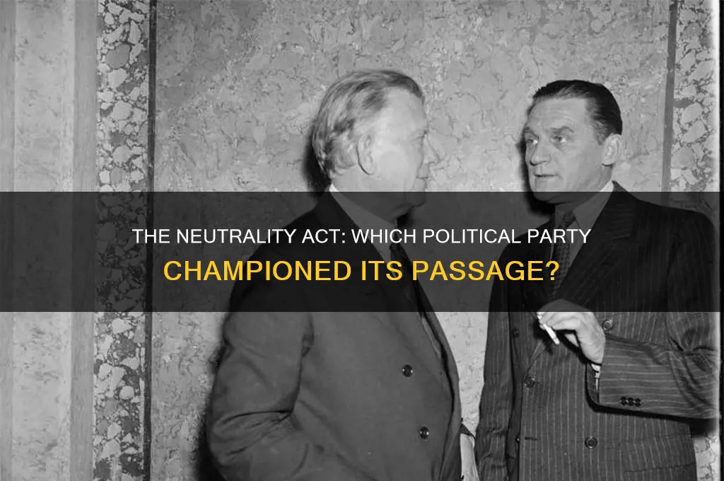 which political party passed the neutrality act