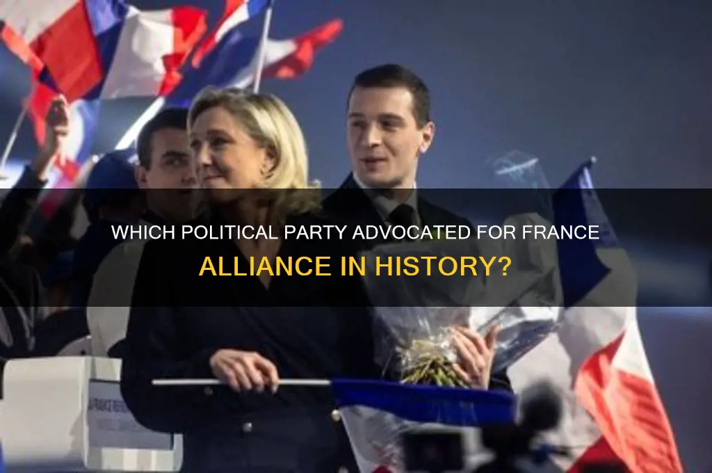 which political party promoted an alliance with france