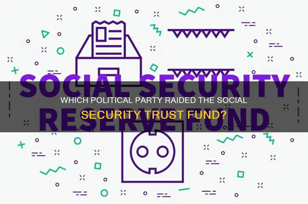 which political party raided the social security trust fund
