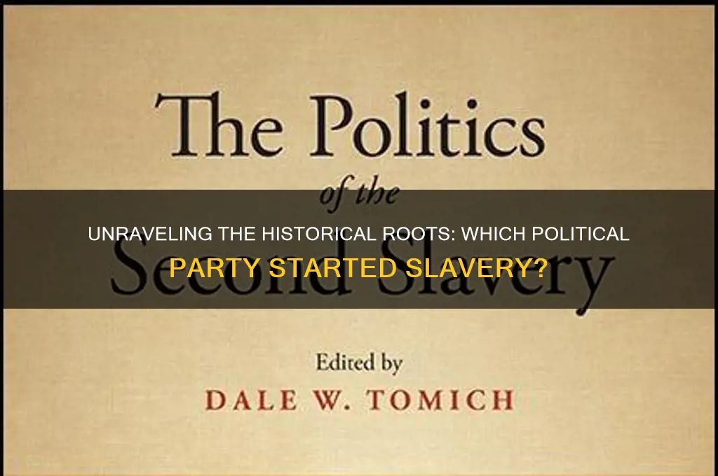 which political party started slavery