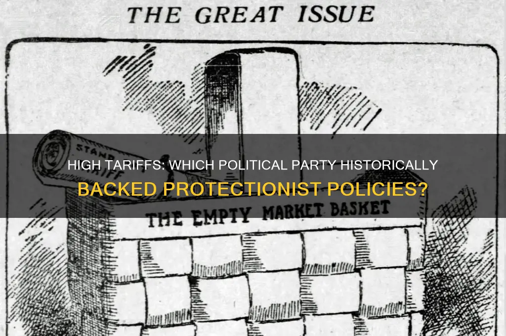 which political party supported high tariffs
