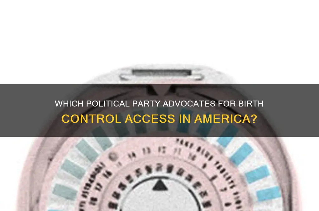 which political party supports birth control
