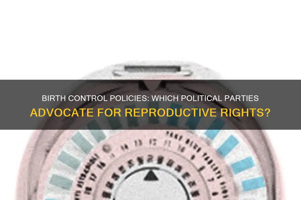 which political party supports bith control