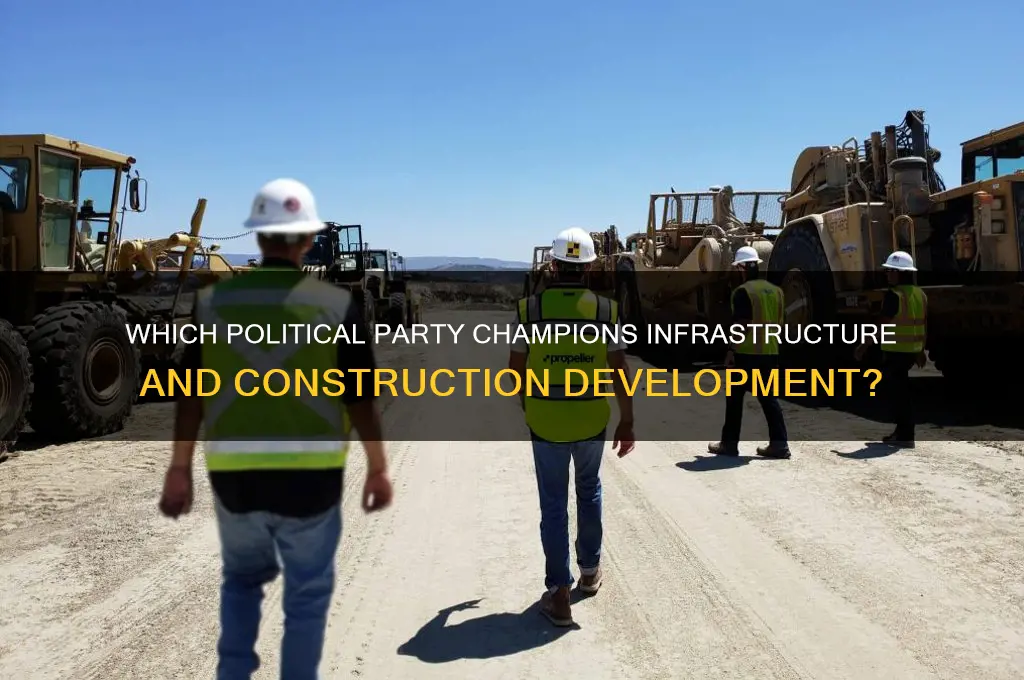 which political party supports construction