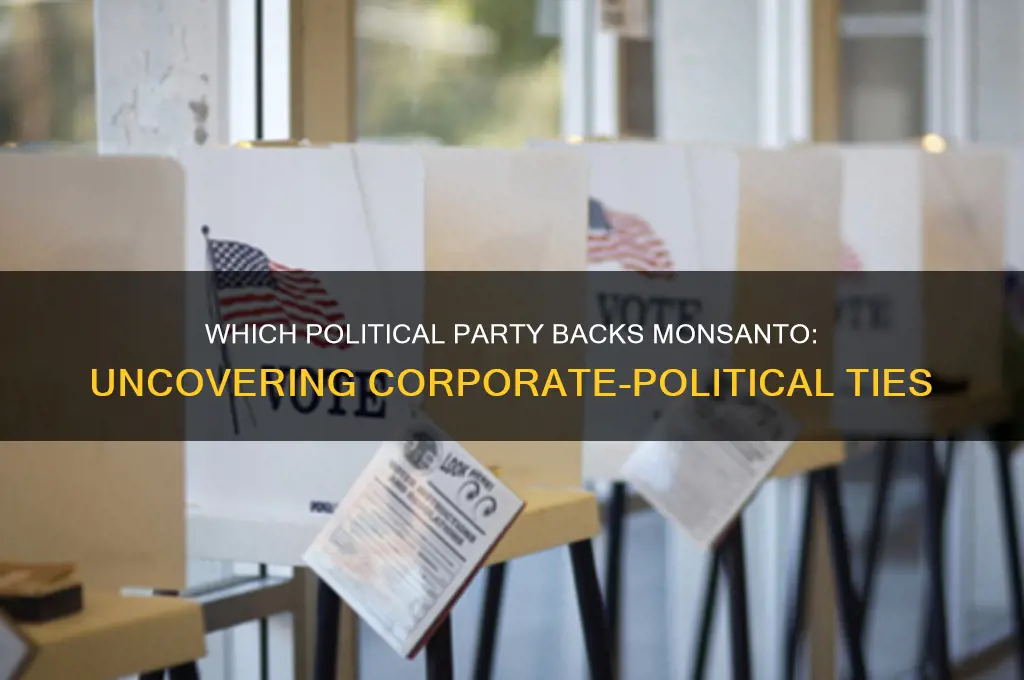 which political party supports monsanto