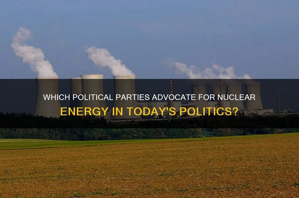 which political party supports nuclear energy