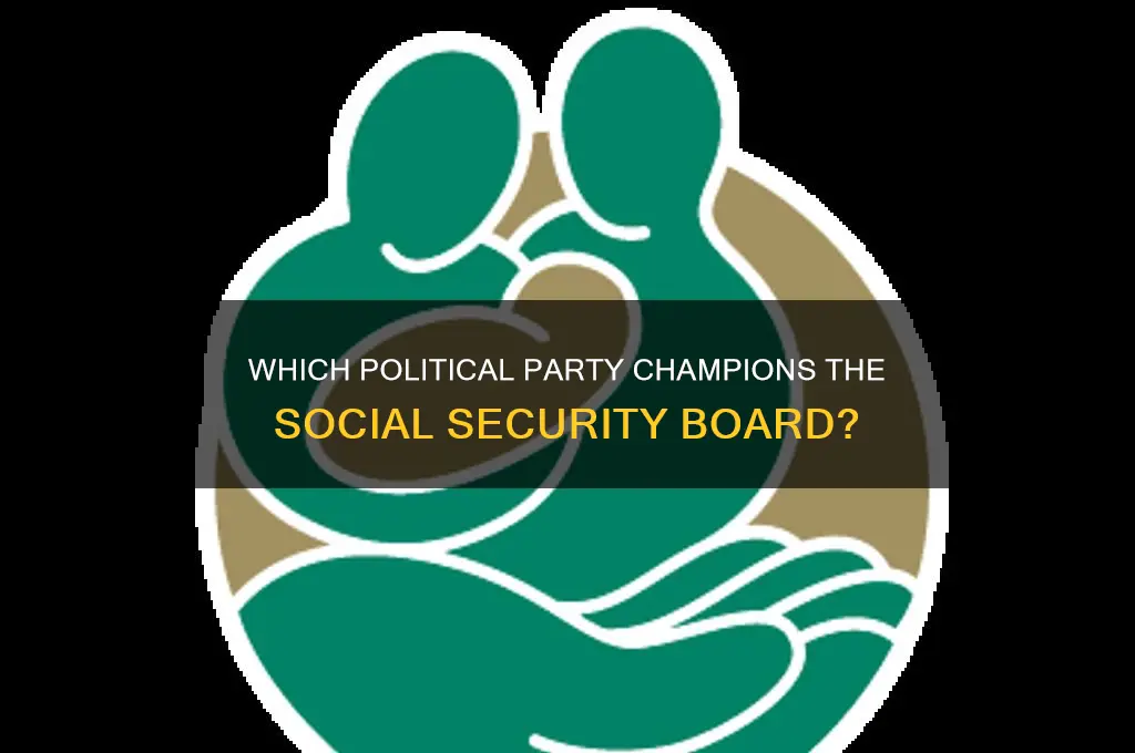 which political party supports social security board