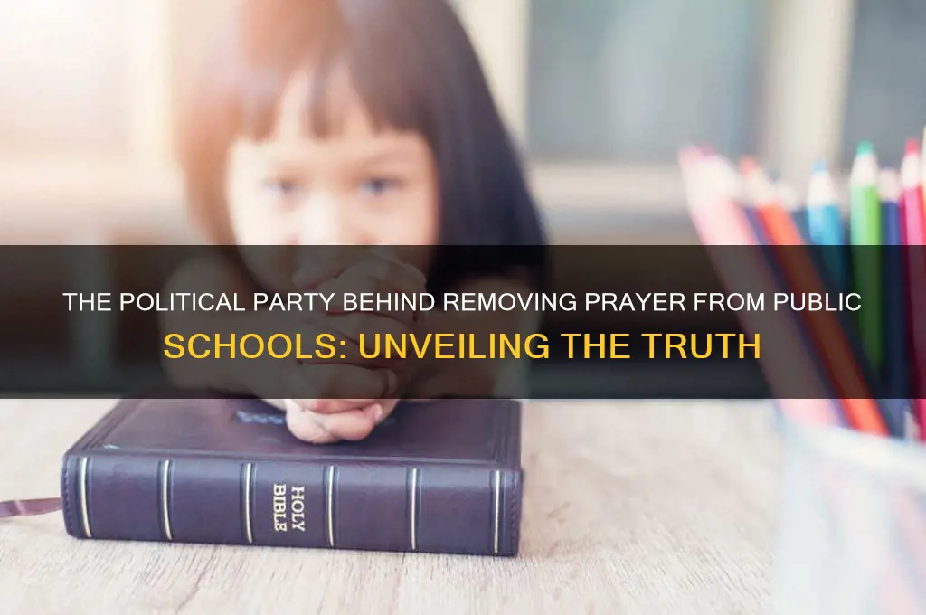 which political party took prayer out of schools
