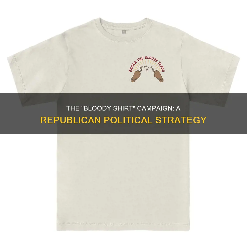 which political party used the bloody shirt campaign