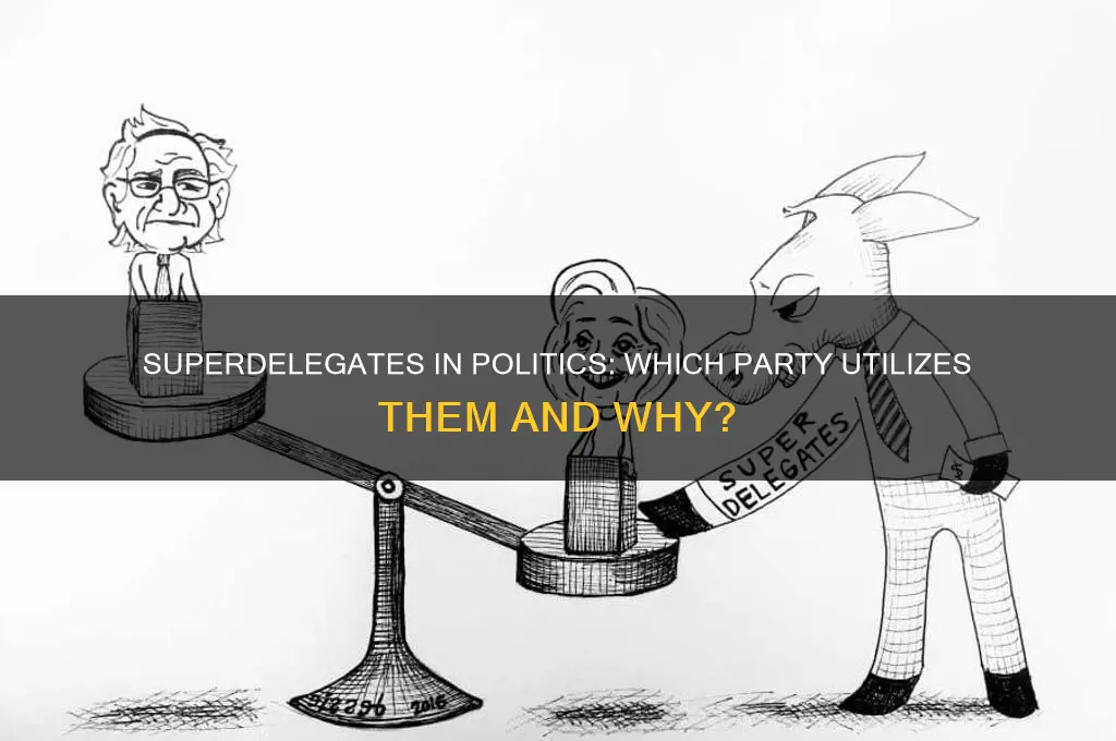which political party uses superdelegates