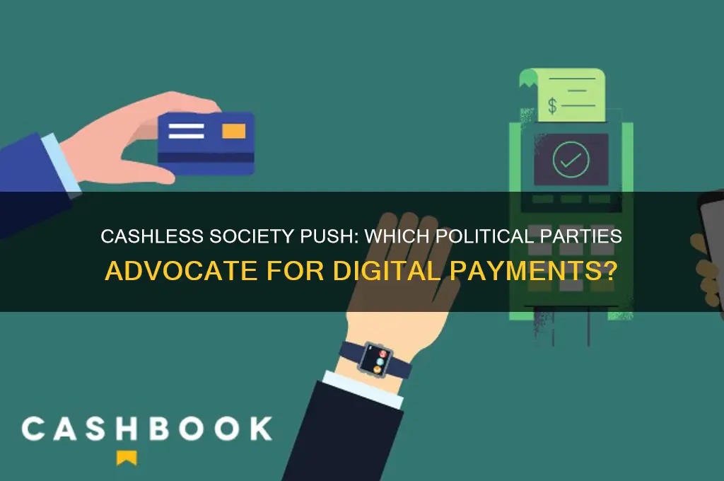 which political party wants a cashless society