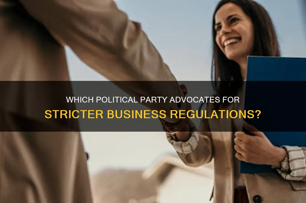 which political party wants business regulations