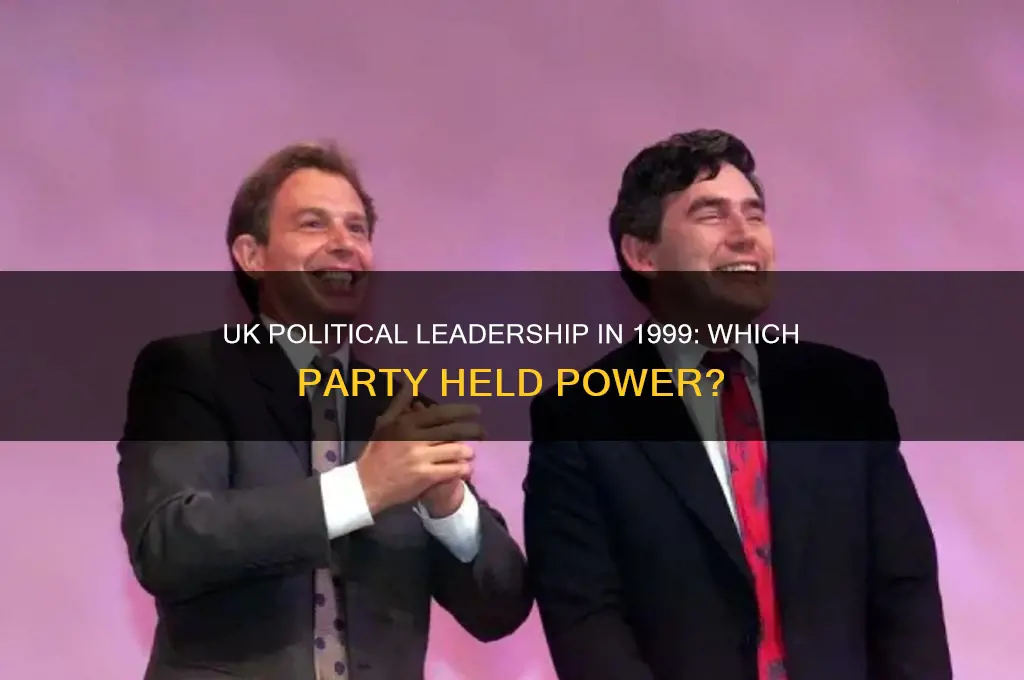 which political party was in power in 1999 uk