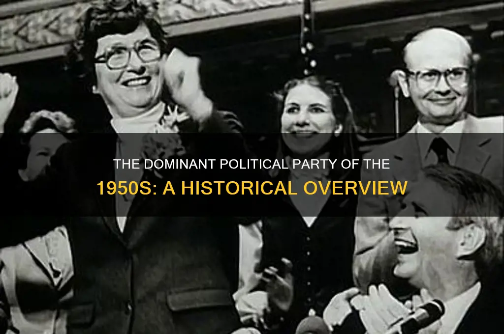 which political party was in power through the 1950s