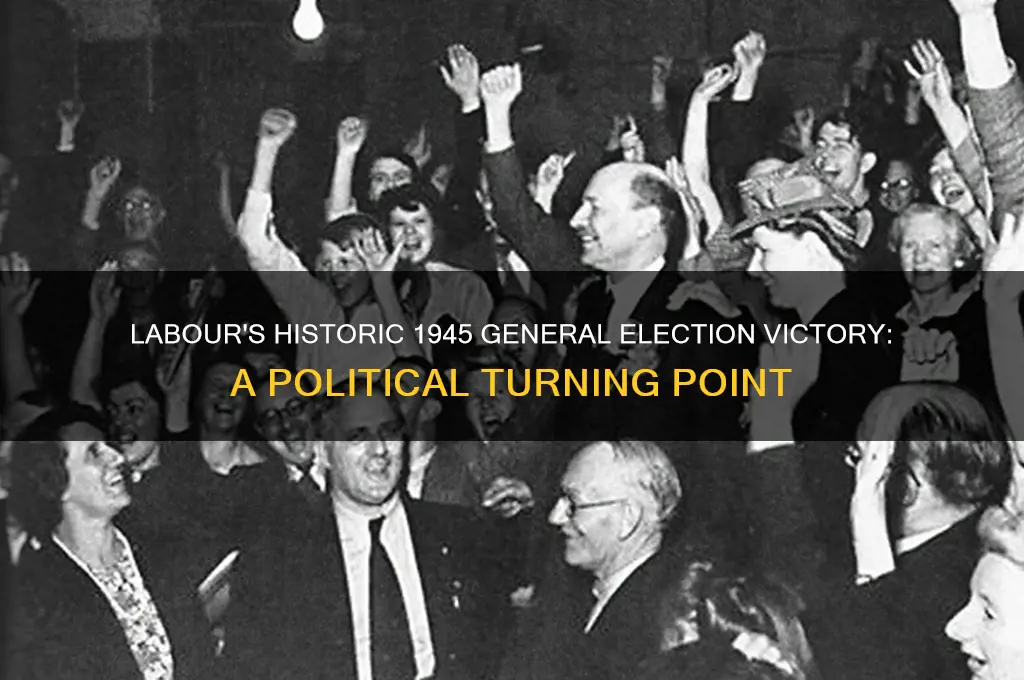 which political party won the general election in 1945