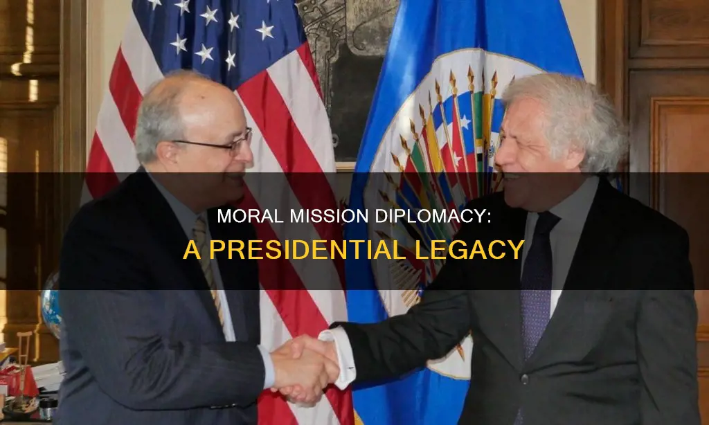 which president made the mora missionl diplomacy