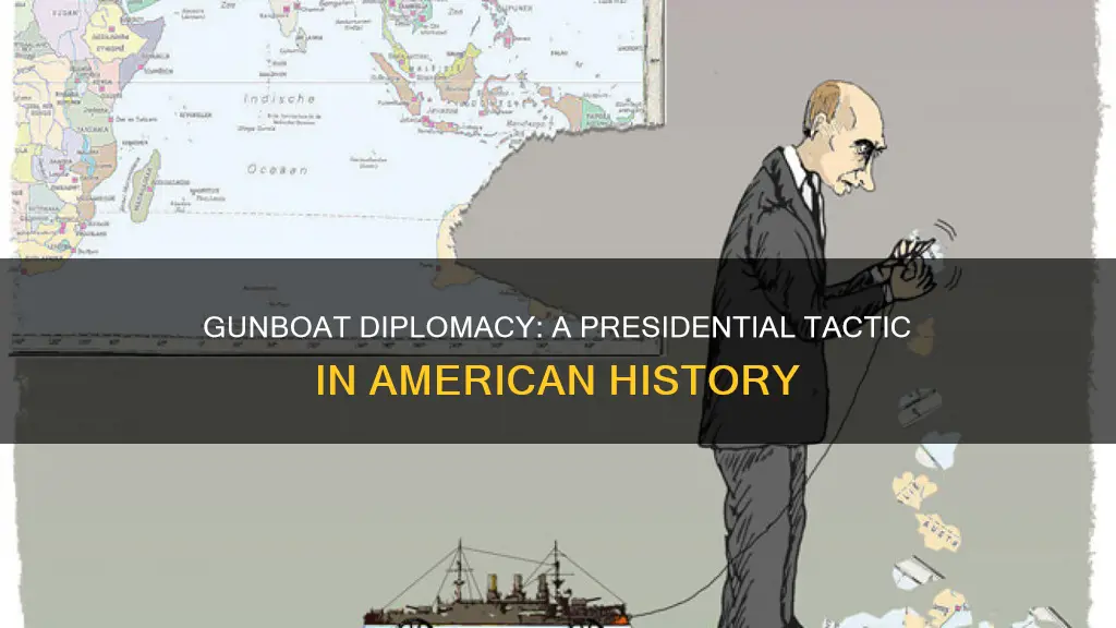 which president used gunboat diplomacy