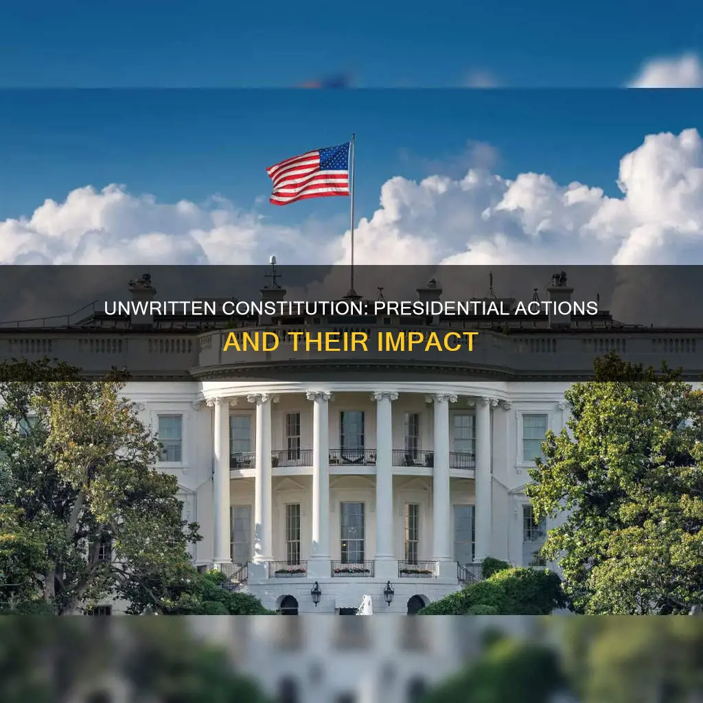 which presidential action is an example of the unwritten constitution