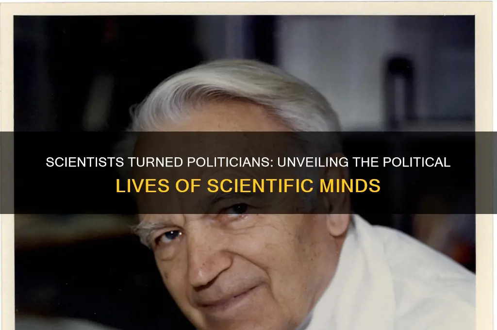 which scientisct were into politics