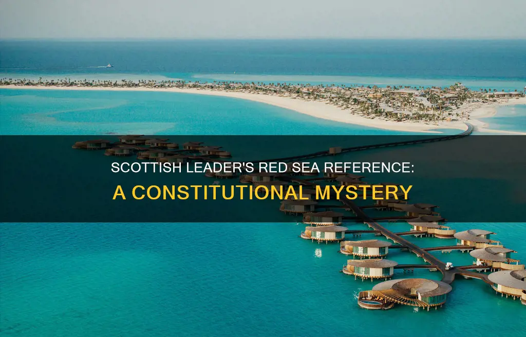 which scottish leader mention the redsea in the scottish constitution