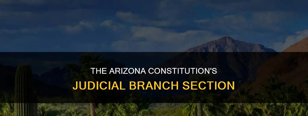 which section covers the judicial branch in the az constitution