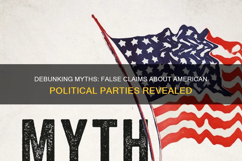which statement about american political parties is false